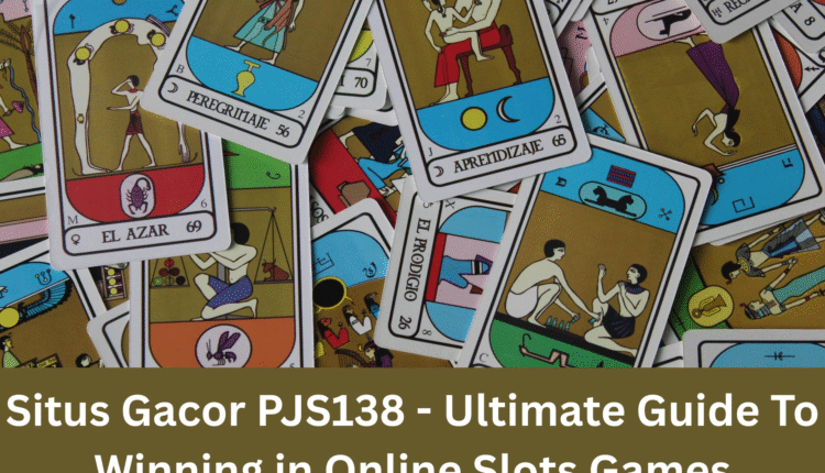 Situs Gacor PJS138 - Ultimate Guide To Winning in Online Slots Games